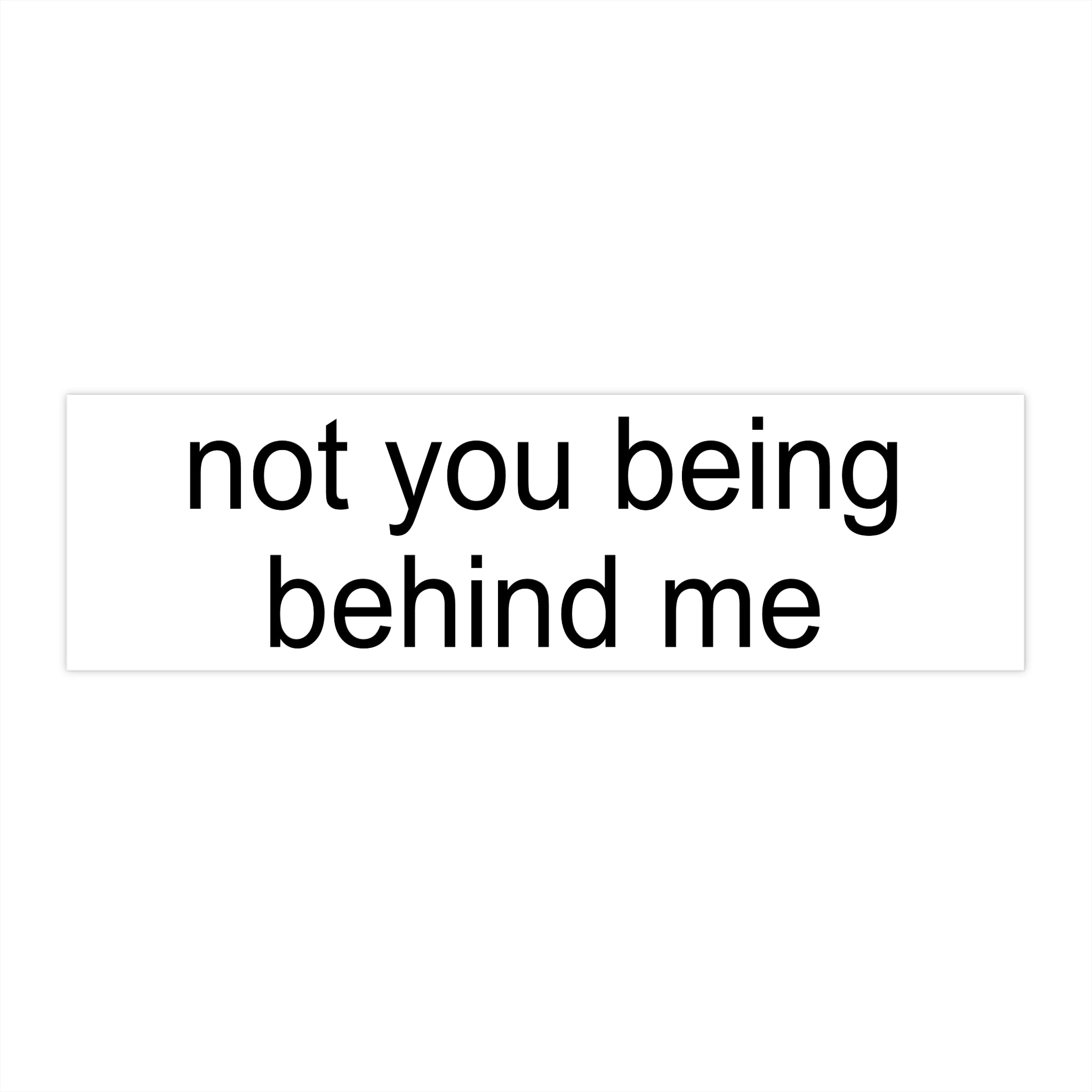 Not You Bumper Sticker